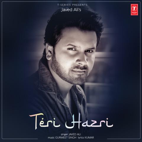 Teri-Hazri Javed Ali mp3 song lyrics